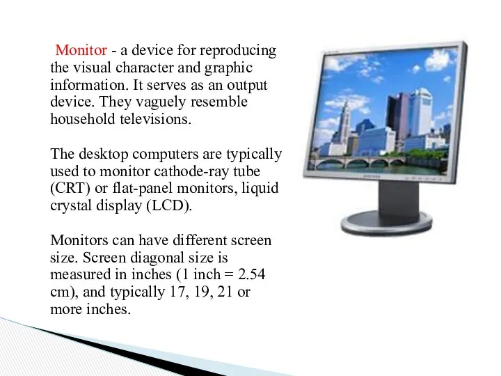 Monitor - a device for reproducing the visual character and graphic