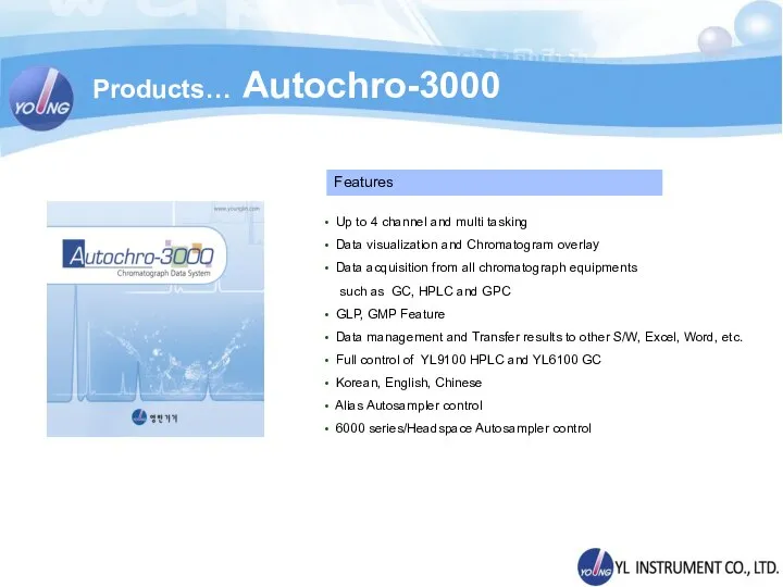 Products… Autochro-3000 Up to 4 channel and multi tasking Data visualization