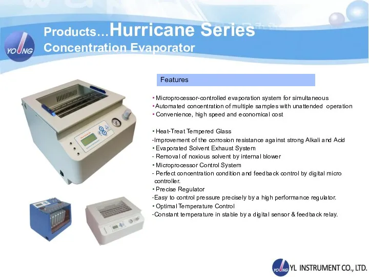 Products…Hurricane Series Concentration Evaporator Microprocessor-controlled evaporation system for simultaneous Automated concentration