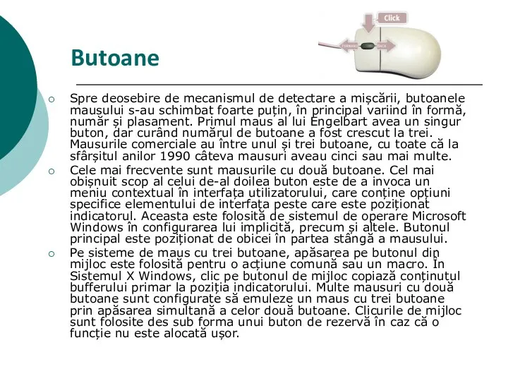 Butoane Spre deosebire de mecanismul de detectare a mișcării, butoanele mausului