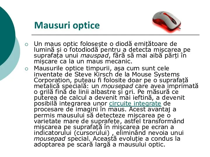 Mausuri optice Un maus optic folosește o diodă emițătoare de lumină