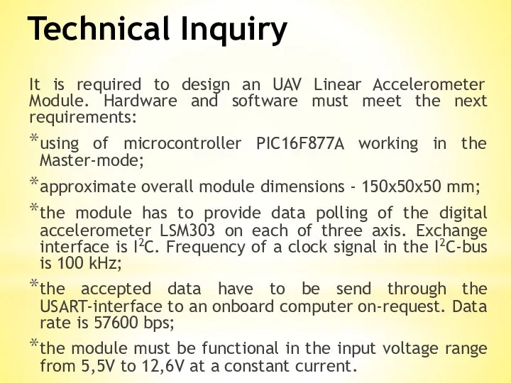 It is required to design an UAV Linear Accelerometer Module. Hardware
