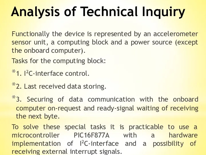 Analysis of Technical Inquiry Functionally the device is represented by an