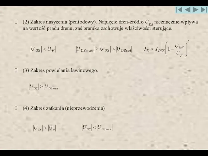 (2) Zakres nasycenia (pentodowy). Napięcie dren-źródło UDS nieznacznie wpływa na wartość