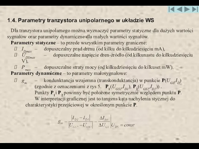 1.4. Parametry tranzystora unipolarnego w układzie WS Dla tranzystora unipolarnego można