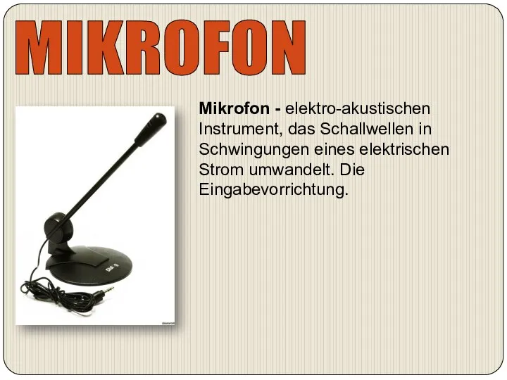 MIKROFON Mikrofon - elektro-akustischen Instrument, das Schallwellen in Schwingungen eines elektrischen Strom umwandelt. Die Eingabevorrichtung.