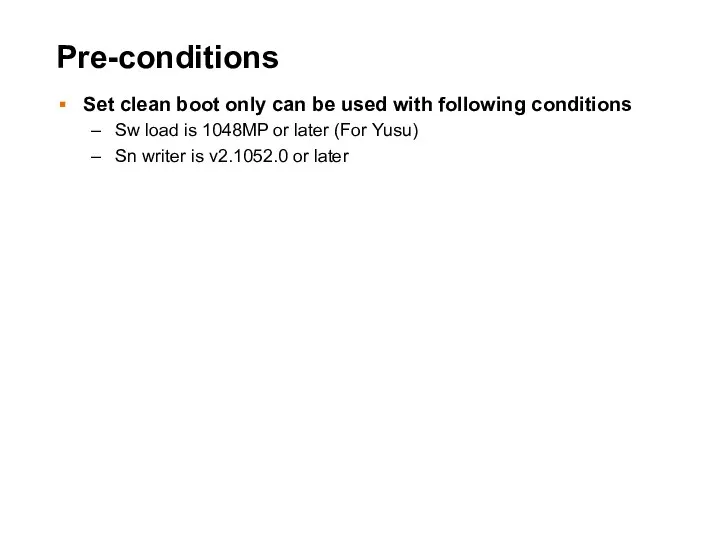 Pre-conditions Set clean boot only can be used with following conditions