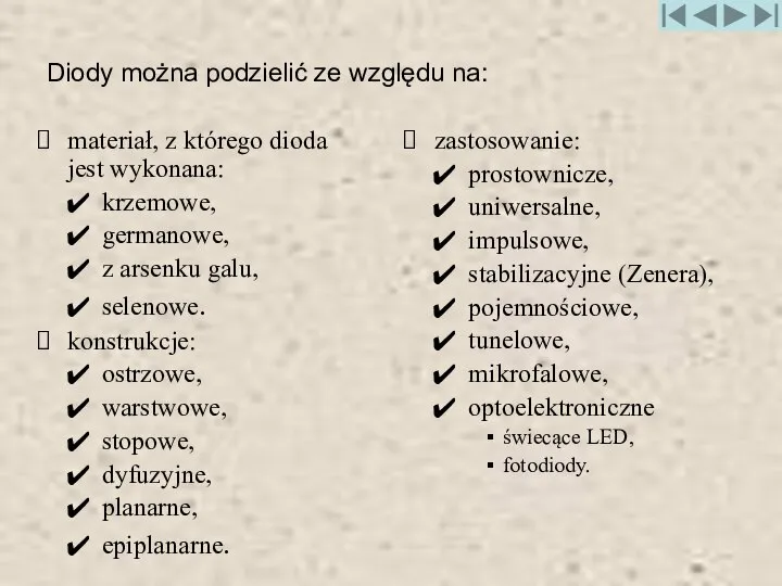 Diody można podzielić ze względu na: materiał, z którego dioda jest