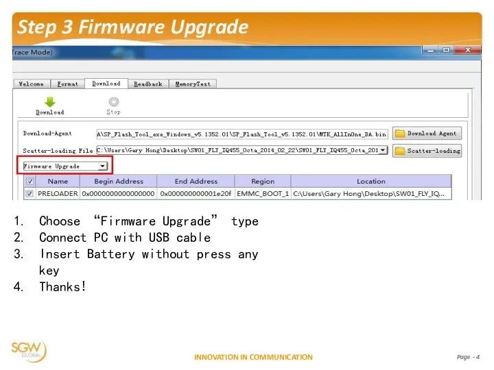 Step 3 Firmware Upgrade Choose “Firmware Upgrade” type Connect PC with