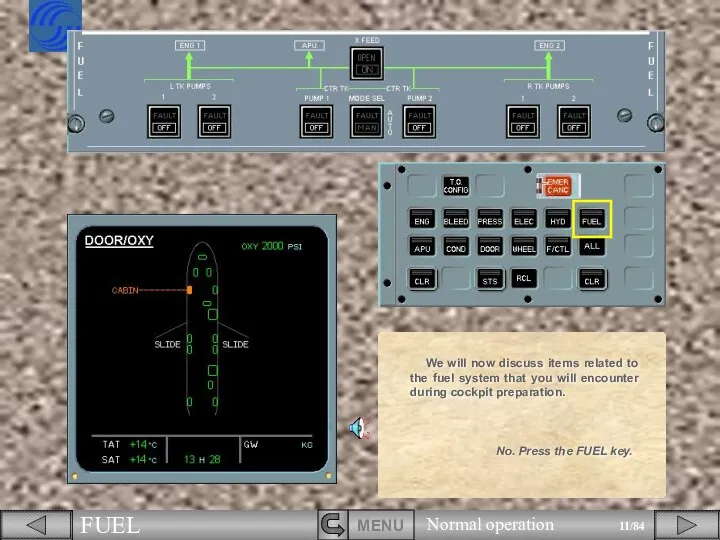 We will now discuss items related to the fuel system that