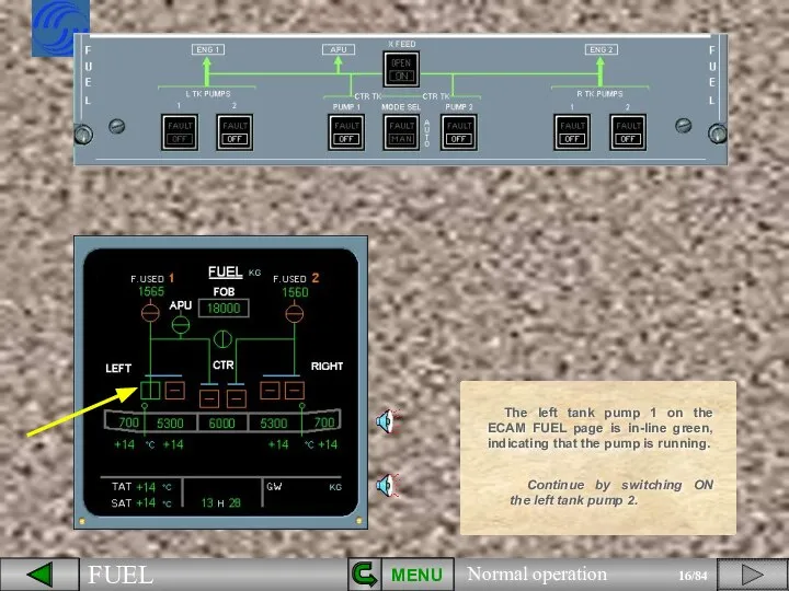 MENU The left tank pump 1 on the ECAM FUEL page