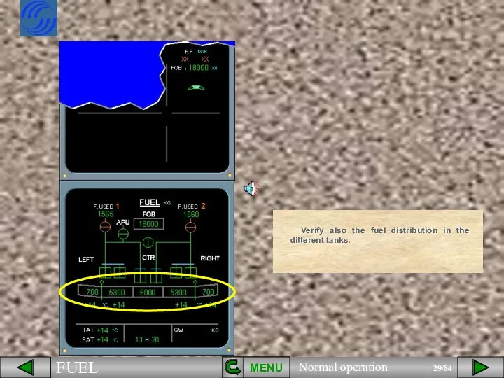 MENU Verify also the fuel distribution in the different tanks.