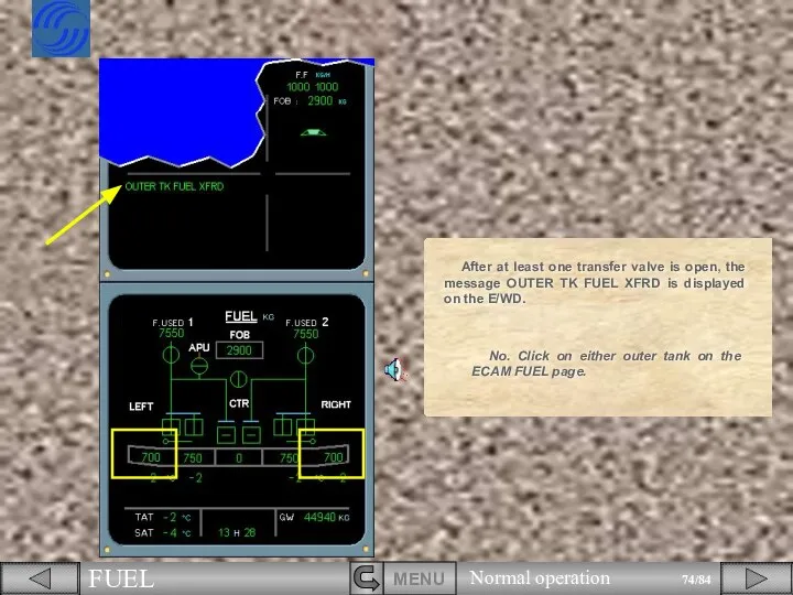 No. Click on either outer tank on the ECAM FUEL page.