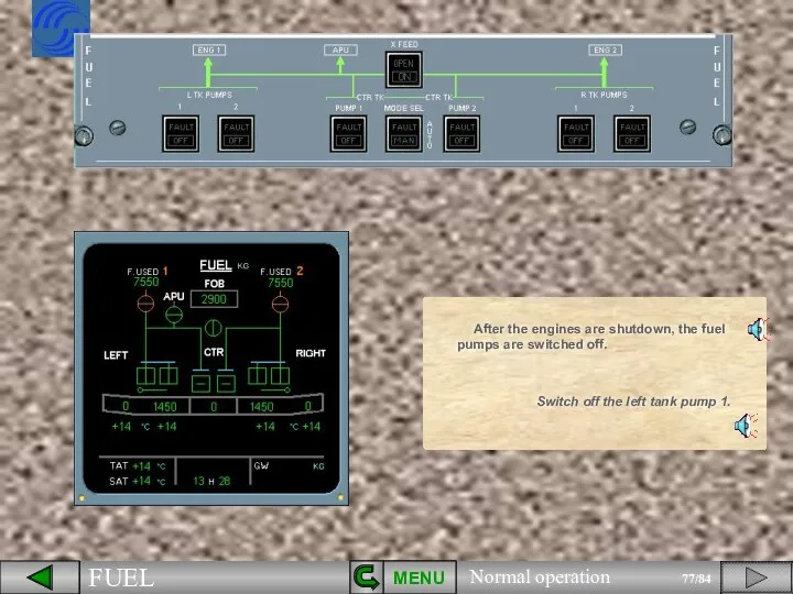 MENU After the engines are shutdown, the fuel pumps are switched