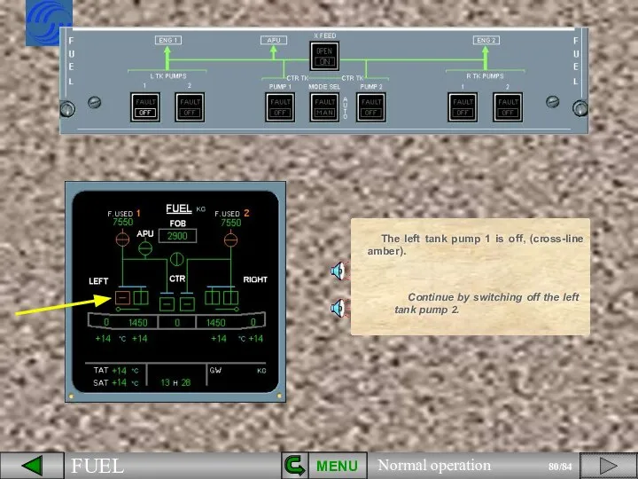 MENU Continue by switching off the left tank pump 2. The