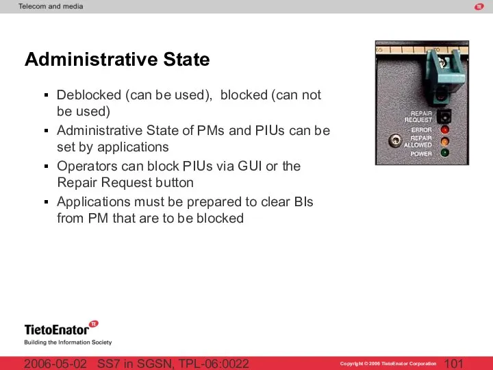 SS7 in SGSN, TPL-06:0022 2006-05-02 Administrative State Deblocked (can be used),