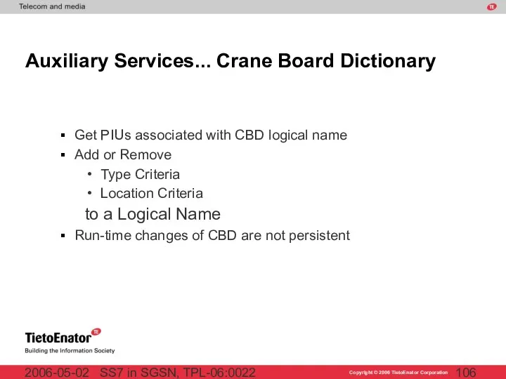SS7 in SGSN, TPL-06:0022 2006-05-02 Auxiliary Services... Crane Board Dictionary Get