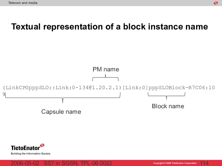 SS7 in SGSN, TPL-06:0022 2006-05-02 Textual representation of a block instance