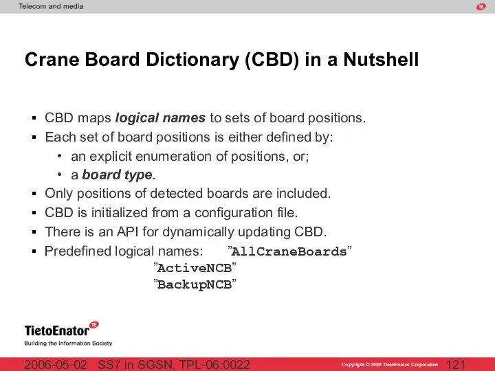 SS7 in SGSN, TPL-06:0022 2006-05-02 Crane Board Dictionary (CBD) in a