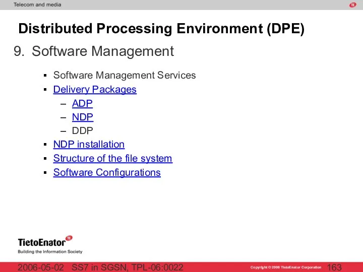 SS7 in SGSN, TPL-06:0022 2006-05-02 Distributed Processing Environment (DPE) Software Management