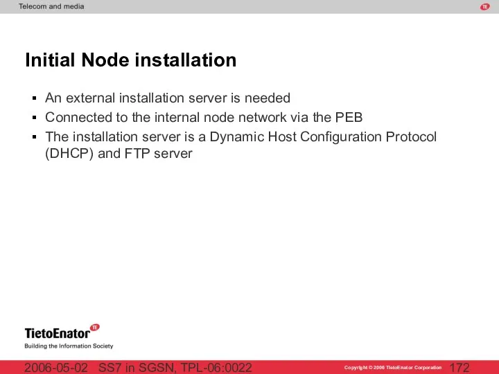 SS7 in SGSN, TPL-06:0022 2006-05-02 Initial Node installation An external installation