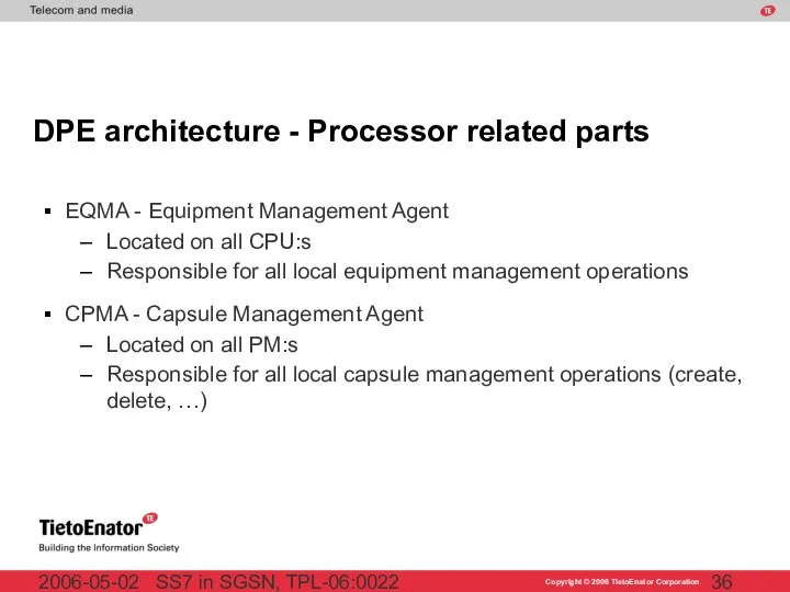 SS7 in SGSN, TPL-06:0022 2006-05-02 DPE architecture - Processor related parts