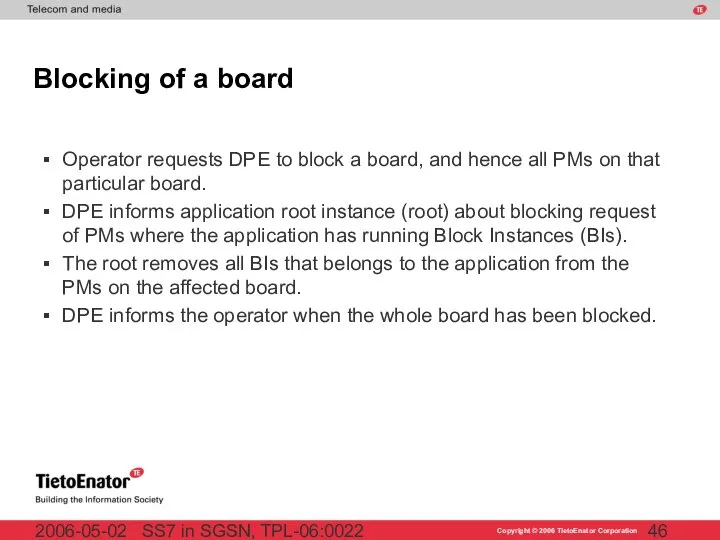 SS7 in SGSN, TPL-06:0022 2006-05-02 Blocking of a board Operator requests