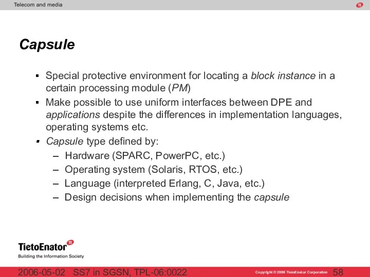 SS7 in SGSN, TPL-06:0022 2006-05-02 Capsule Special protective environment for locating