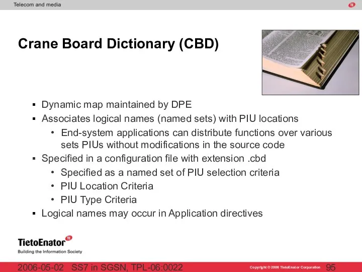 SS7 in SGSN, TPL-06:0022 2006-05-02 Crane Board Dictionary (CBD) Dynamic map