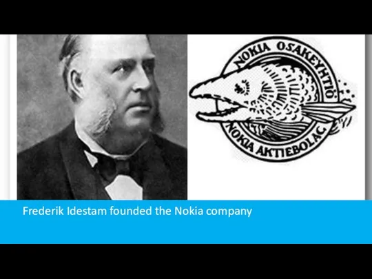 Frederik Idestam founded the Nokia company