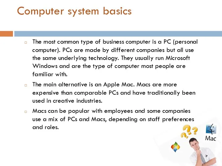 Computer system basics The most common type of business computer is