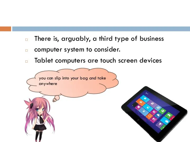 There is, arguably, a third type of business computer system to