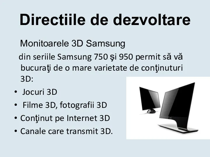 Directiile de dezvoltare Monitoarele 3D Samsung din seriile Samsung 750 şi