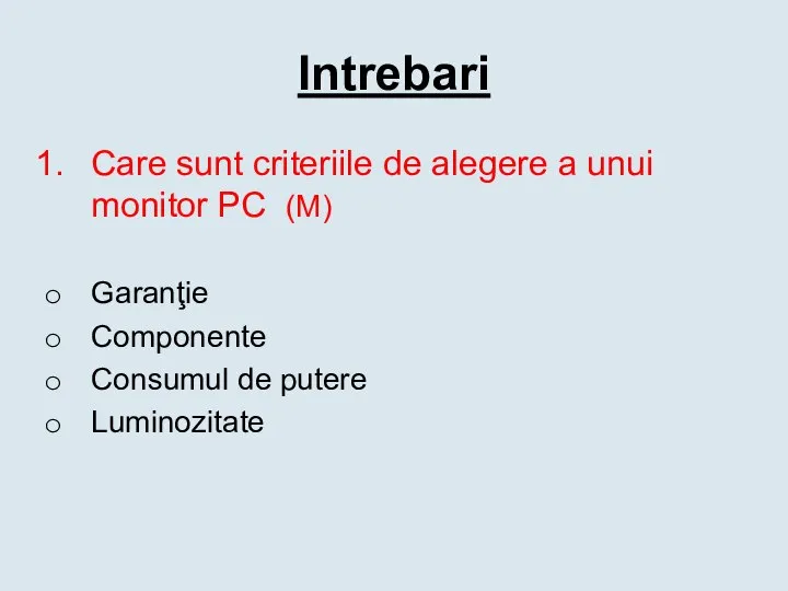 Intrebari Care sunt criteriile de alegere a unui monitor PC (M)