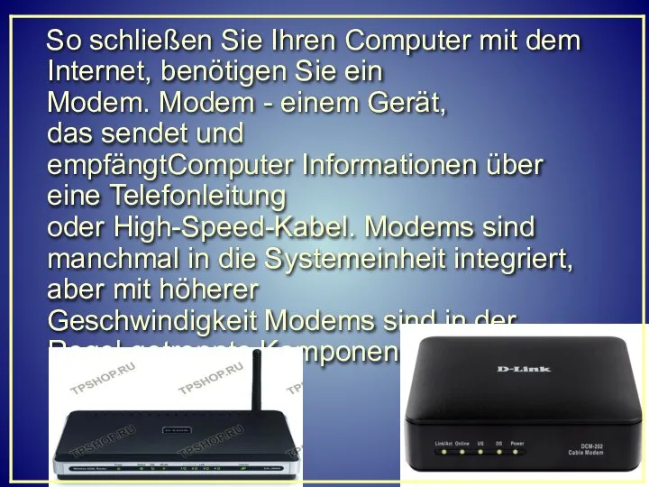 So schließen Sie Ihren Computer mit dem Internet, benötigen Sie ein