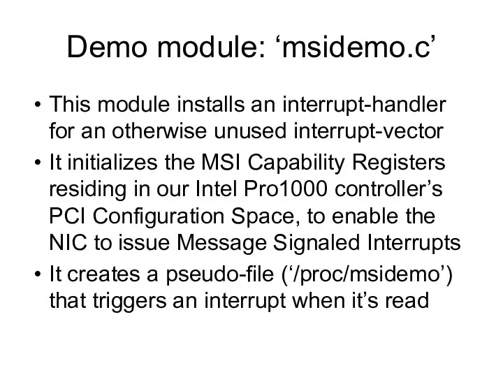 Demo module: ‘msidemo.c’ This module installs an interrupt-handler for an otherwise