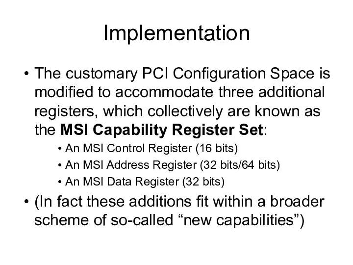 Implementation The customary PCI Configuration Space is modified to accommodate three