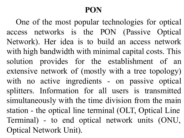 PON One of the most popular technologies for optical access networks