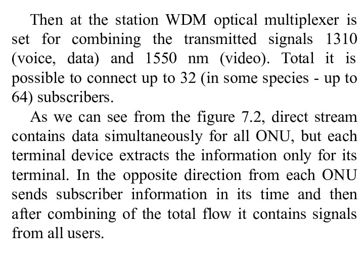 Then at the station WDM optical multiplexer is set for combining