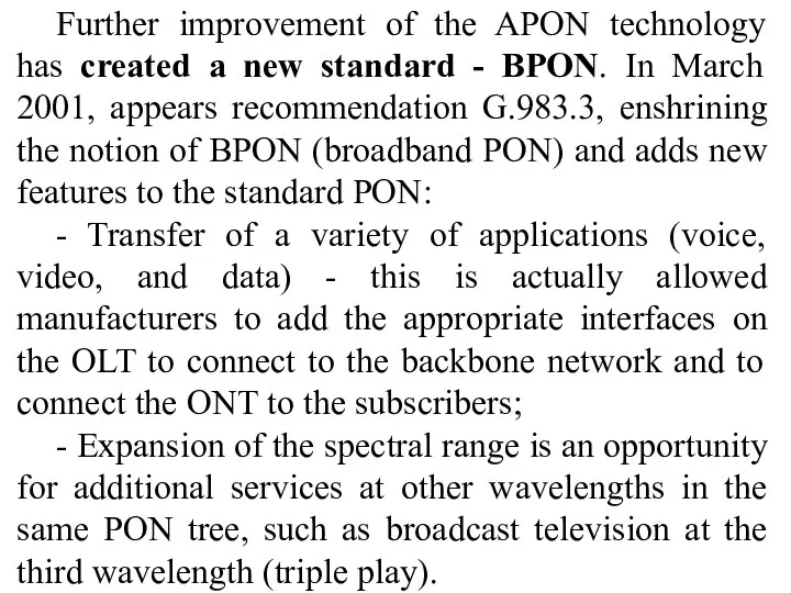 Further improvement of the APON technology has created a new standard