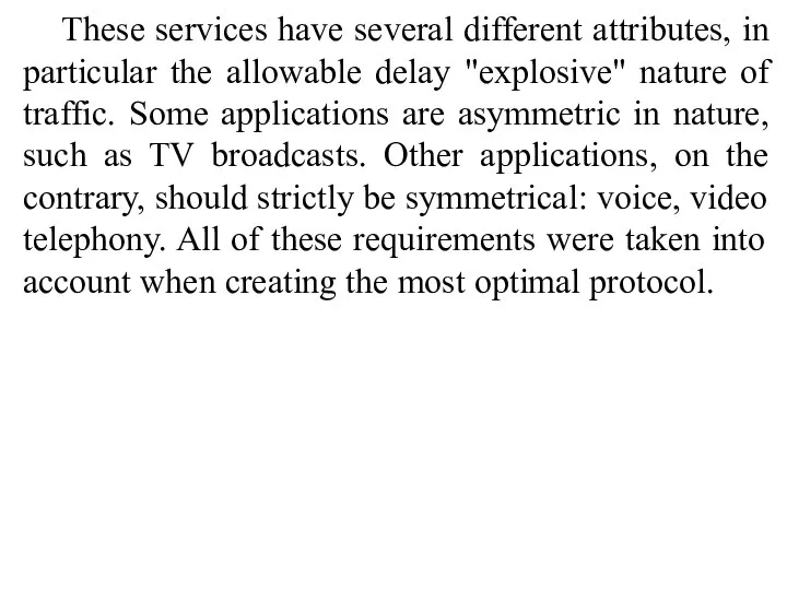 These services have several different attributes, in particular the allowable delay