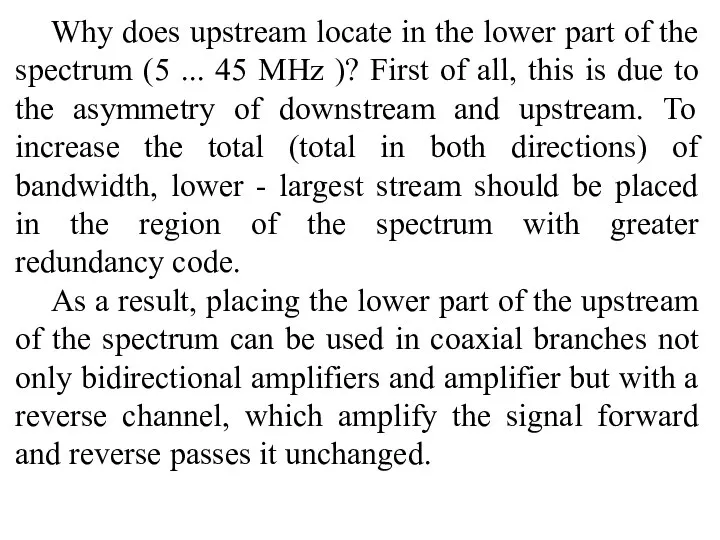 Why does upstream locate in the lower part of the spectrum