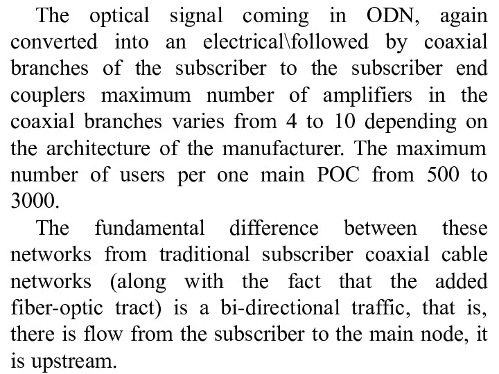 The optical signal coming in ODN, again converted into an electrical\followed
