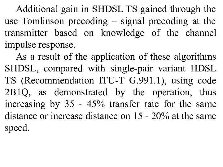 Additional gain in SHDSL TS gained through the use Tomlinson precoding