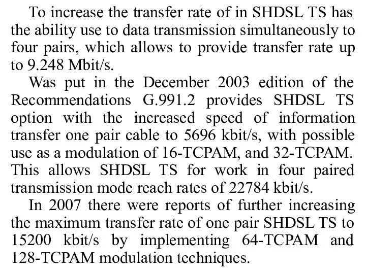 To increase the transfer rate of in SHDSL TS has the