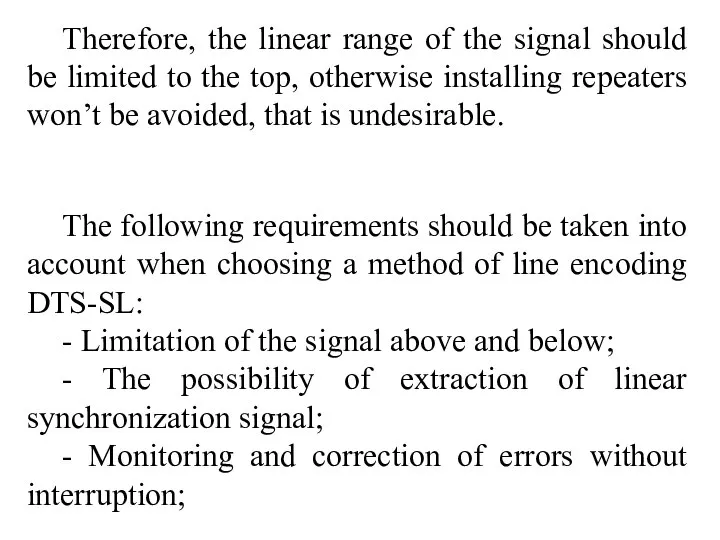 Therefore, the linear range of the signal should be limited to