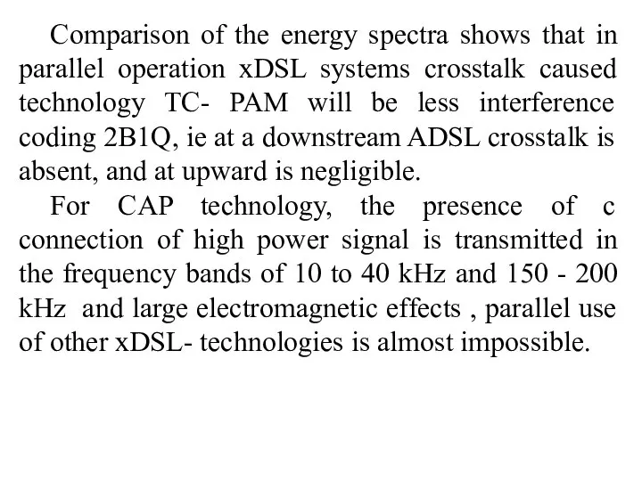 Comparison of the energy spectra shows that in parallel operation xDSL