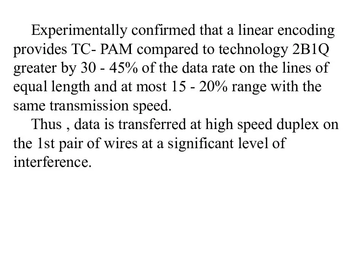 Experimentally confirmed that a linear encoding provides TC- PAM compared to
