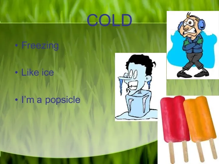 COLD Freezing Like ice I’m a popsicle
