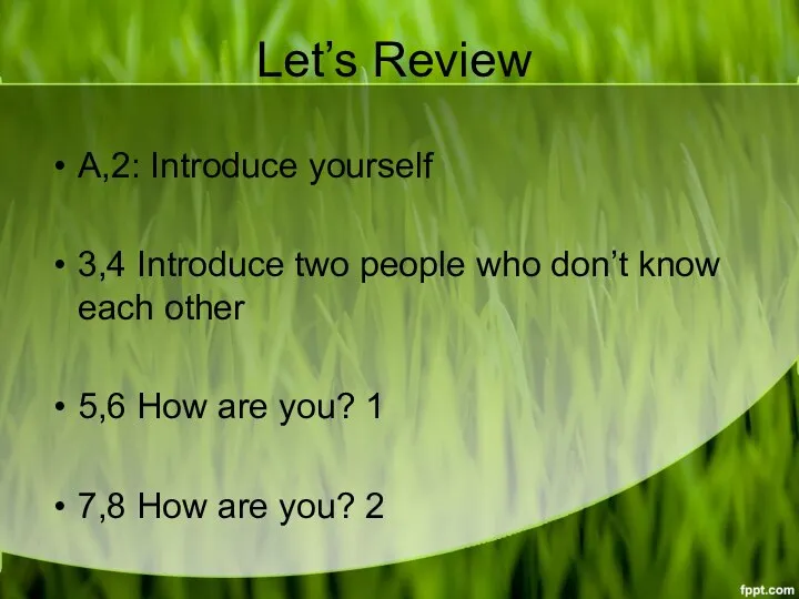 Let’s Review A,2: Introduce yourself 3,4 Introduce two people who don’t